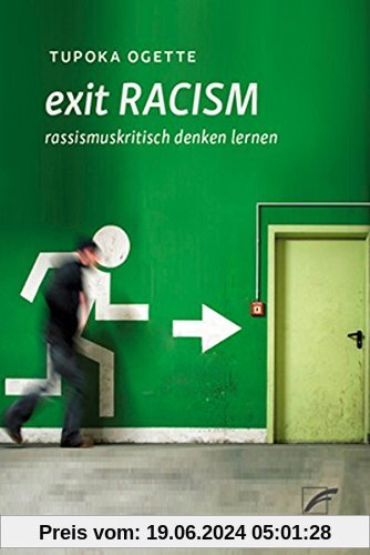 exit RACISM: rassismuskritisch denken lernen